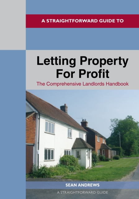 A Straightforward Guide To Letting Property For Profit : The Comprehensive Landlords Handbook, Paperback / softback Book