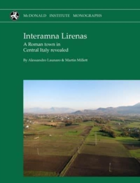 Interamna Lirenas : A Roman town in Central Italy revealed, Hardback Book