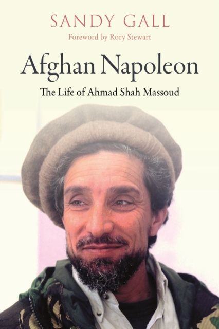 Afghan Napoleon - The Life of Ahmad Shah Massoud, Hardback Book