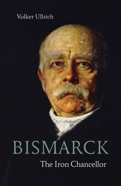 Bismarck : The Iron Chancellor, EPUB eBook