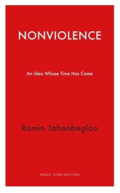Nonviolence : An Idea Whose Time Has Come, Paperback / softback Book