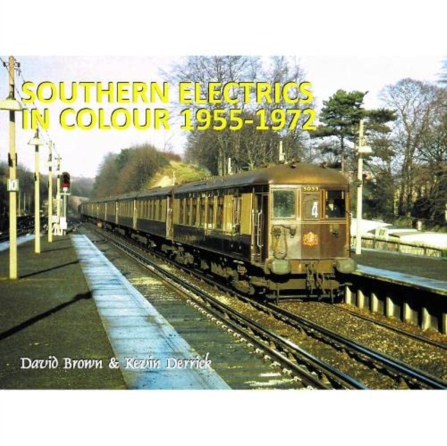 SOUTHERN ELECTRICS in Colour 1955 - 1972, Hardback Book