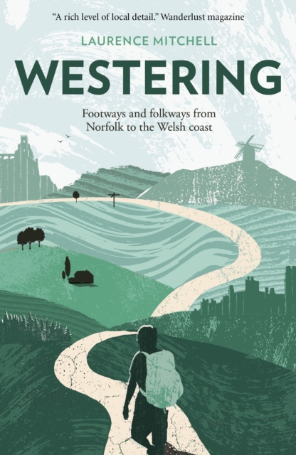 Westering : Footways and folkways from Norfolk to the Welsh coast, Paperback / softback Book