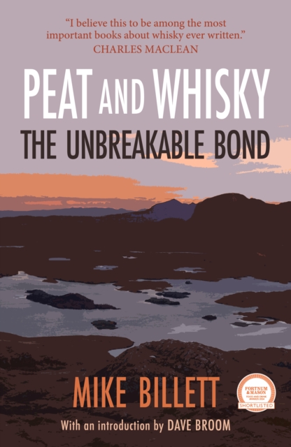 Peat and Whisky : The Unbreakable Bond, Paperback / softback Book