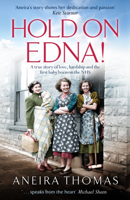 Hold On Edna! : The heartwarming true story of the first baby born on the NHS, Paperback / softback Book