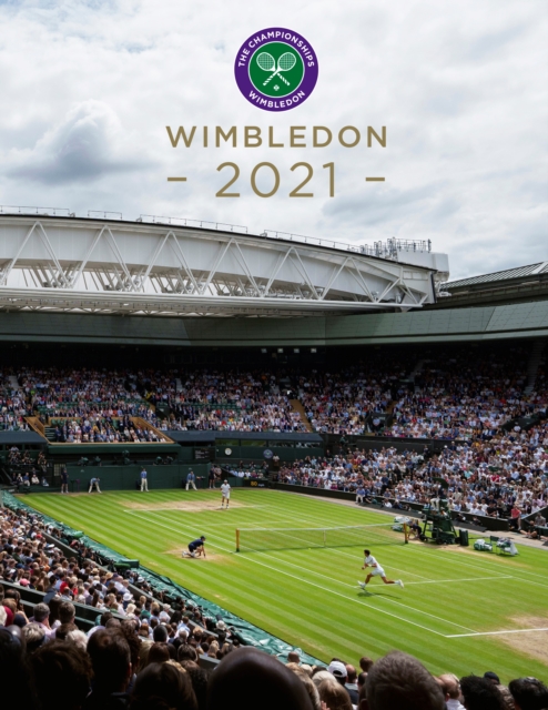 Wimbledon 2021 : The official story of The Championships, Hardback Book