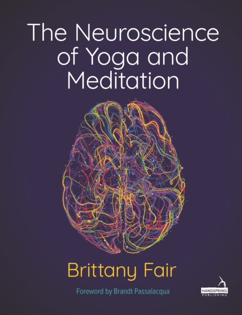 The Neuroscience of Yoga and Meditation, Paperback / softback Book