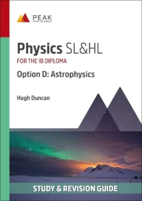 Physics SL&HL Option D: Astrophysics : Study & Revision Guide for the IB Diploma, Paperback / softback Book