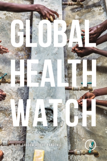 Global Health Watch 6 : In the Shadow of the Pandemic, EPUB eBook