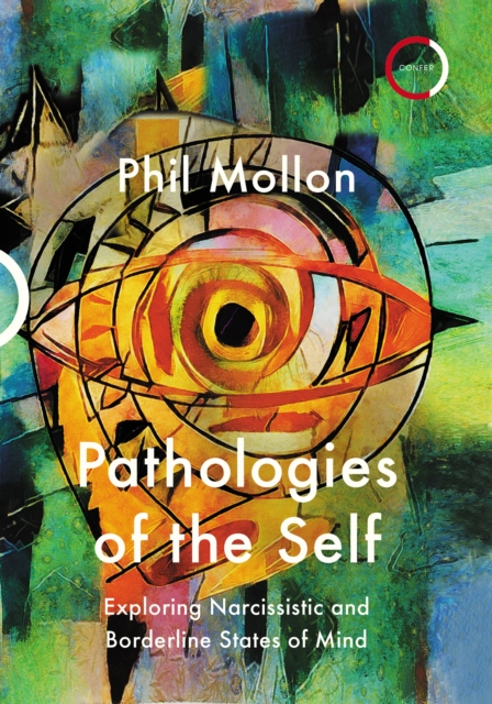 Pathologies of the Self : Exploring Narcissistic and Borderline States of Mind, Paperback / softback Book