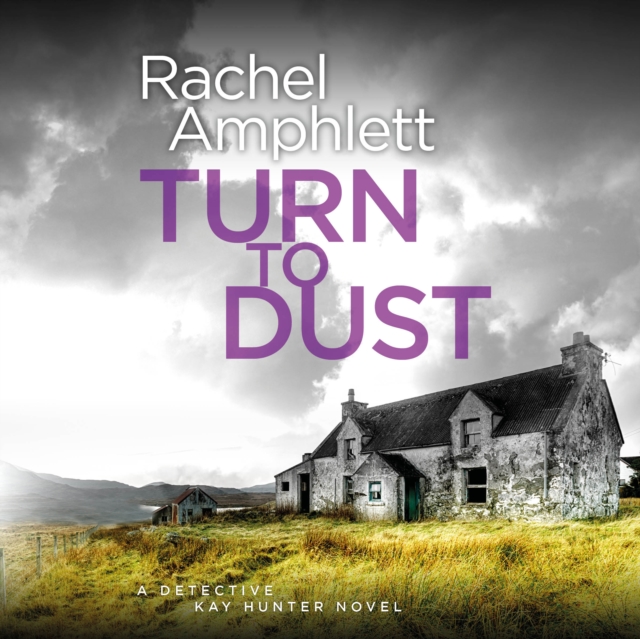 Turn to Dust : A Detective Kay Hunter murder mystery, eAudiobook MP3 eaudioBook