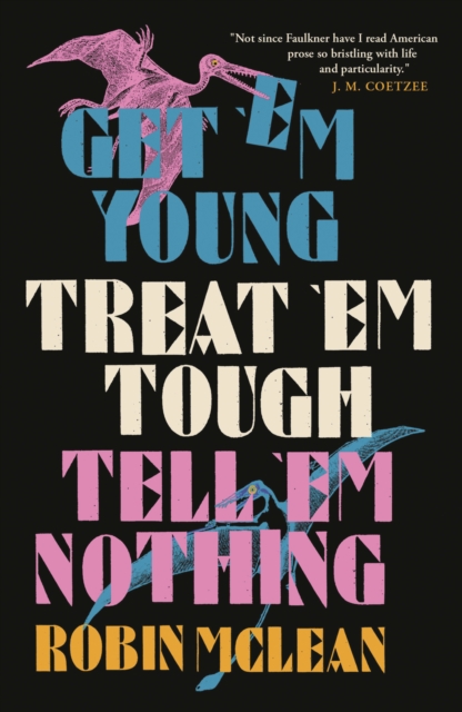 Get 'em Young, Treat 'em Tough, Tell 'em Nothing, Paperback / softback Book