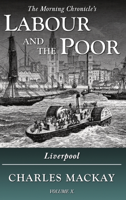 Labour and the Poor Volume X : Liverpool, Hardback Book
