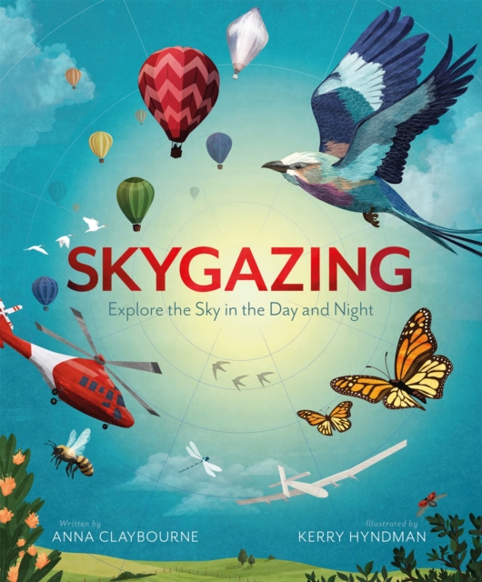 Skygazing : Explore the Sky in the Day and Night, Hardback Book