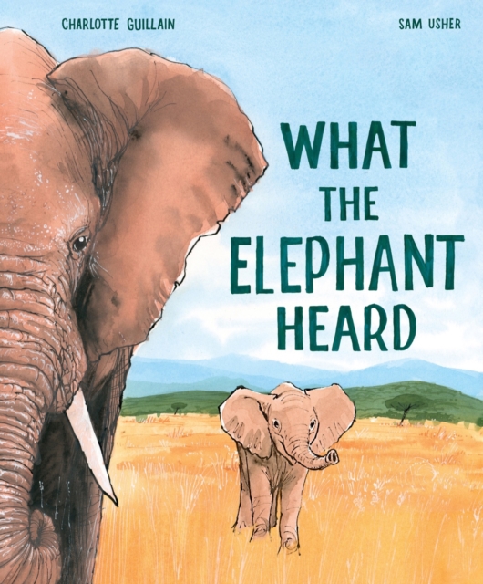What the Elephant Heard, Hardback Book