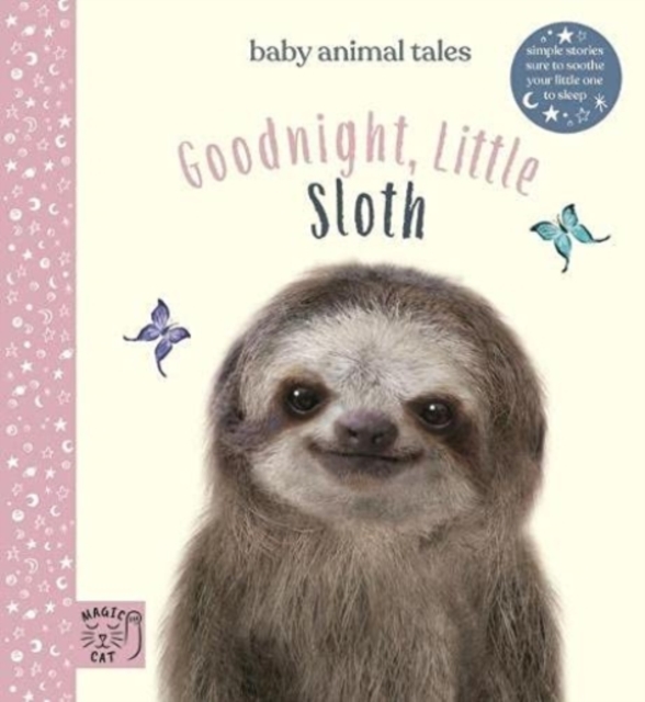 Goodnight, Little Sloth : Simple stories sure to soothe your little one to sleep, Hardback Book