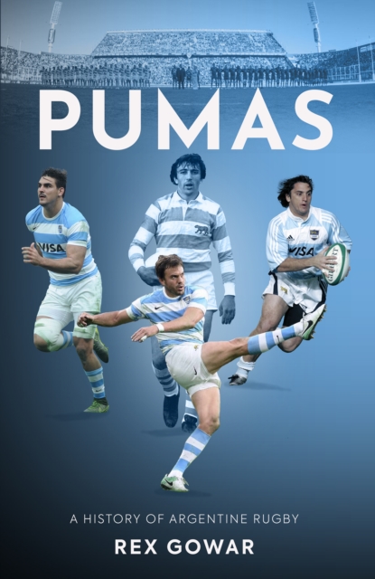 Pumas : A History of Argentine Rugby, Paperback / softback Book