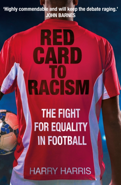 Red Card to Racism : The Fight for Equality in Football, Paperback / softback Book