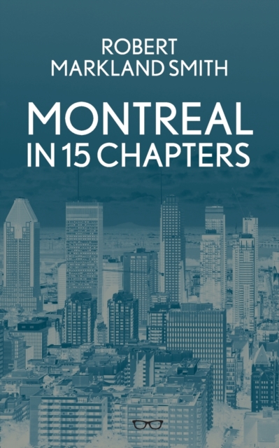 Montreal in 15 Chapters, Paperback / softback Book