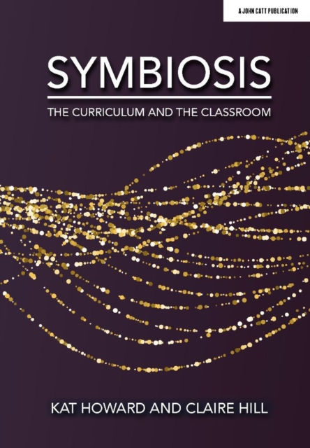 Symbiosis: The Curriculum and the Classroom, Paperback / softback Book