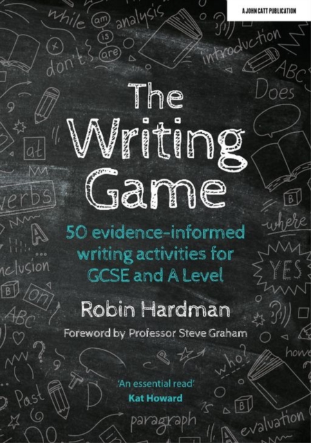 The Writing Game: 50 Evidence-Informed Writing Activities for GCSE and A Level, Paperback / softback Book