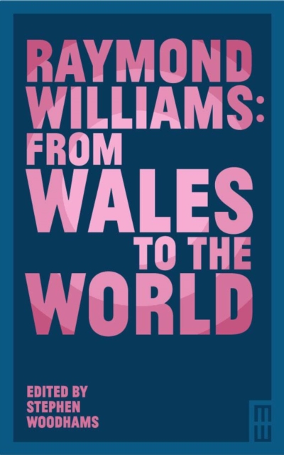 Raymond Williams: From Wales to the World, EPUB eBook