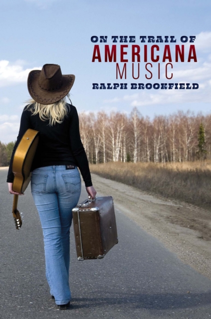 On the Trail of Americana Music, EPUB eBook