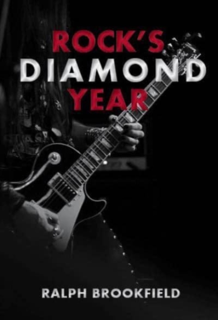 Rock's Diamond Year : Celebrating London's Music Heritage, Paperback / softback Book