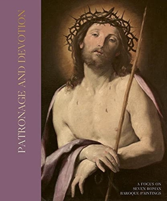 Patronage and Devotion : A Focus on Six Roman Baroque Paintings, Paperback / softback Book