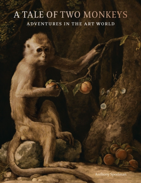 A Tale of Two Monkeys : Adventures in the Art World, Hardback Book