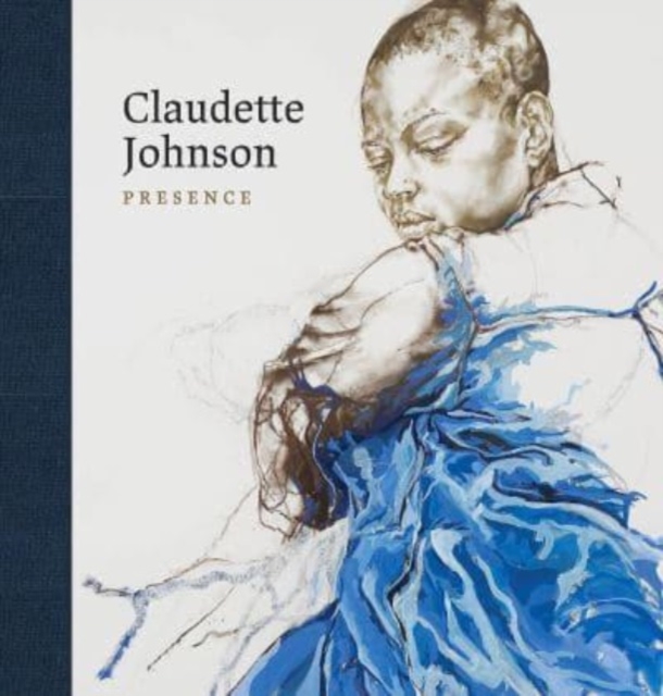 Claudette Johnson : Presence, Hardback Book
