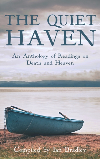 The Quiet Haven : An Anthology of Readings on Death and Heaven, Hardback Book