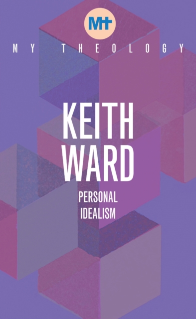 My Theology : Personal Idealism, Paperback / softback Book