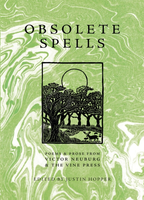 Obsolete Spells :  Poems & Prose from Victor Neuburg & the Vine Press, Paperback / softback Book