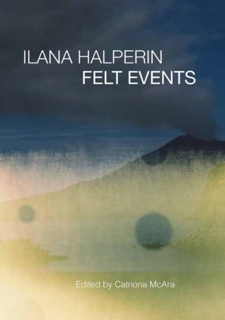 Ilana Halperin : Felt Events, Paperback / softback Book
