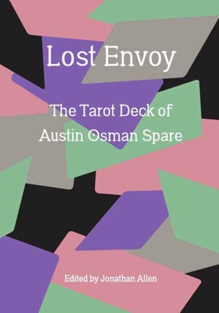 Lost Envoy, revised and updated edition : The Tarot Deck of Austin Osman Spare, Paperback / softback Book