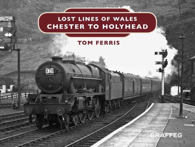 Lost Lines : Chester to Holyhead, EPUB eBook