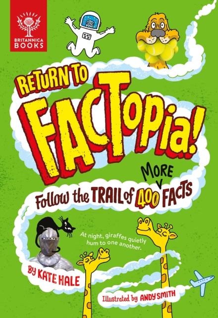 Return to FACTopia! : Follow the Trail of 400 More Facts [Britannica], Hardback Book