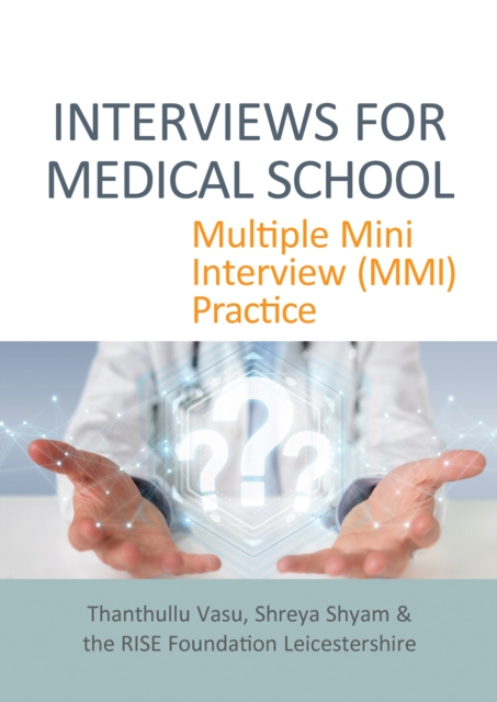 INTERVIEWS FOR MEDICAL SCHOOL : Multiple Mini Interview (MMI) Practice, Paperback / softback Book
