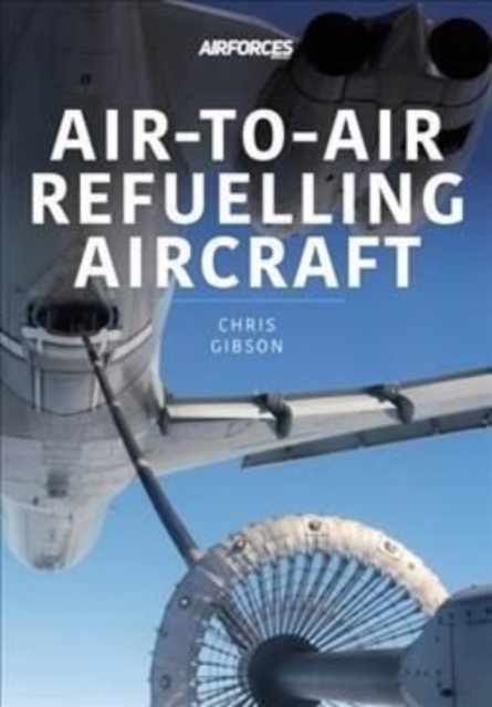 Air-to-Air Refuelling Aircraft, Paperback / softback Book