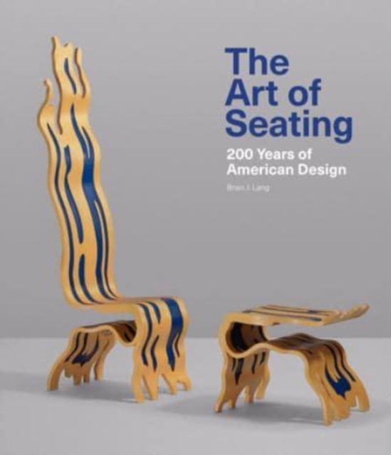 The Art of Seating : 200 Years of American Design, Hardback Book