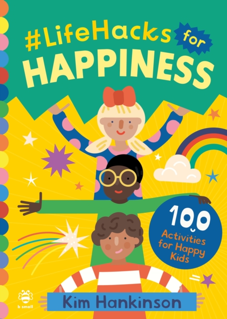 #LifeHacks for Happiness : 100 Activities for Happy Kids, Paperback / softback Book