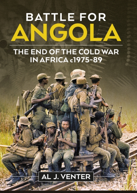 Battle for Angola : The End of the Cold War in Africa c 1975-89, Paperback / softback Book