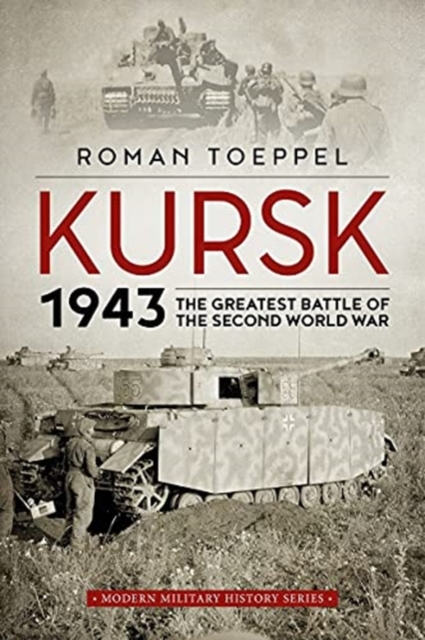 Kursk 1943 : The Greatest Battle of the Second World War, Paperback / softback Book