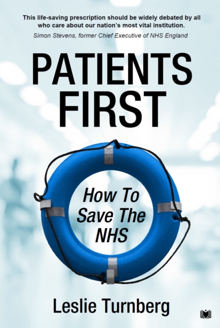 Patients First: How to Save the NHS, Paperback / softback Book