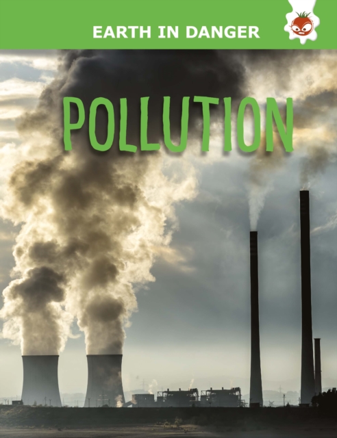 Pollution : Earth In Danger, Paperback / softback Book