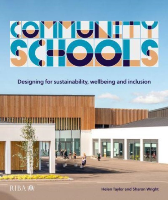 Community Schools : Designing for sustainability, wellbeing and inclusion, Hardback Book