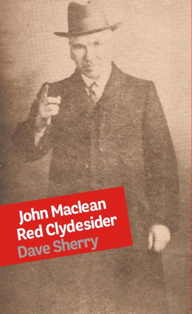 John Maclean: Red Clydesider, Paperback / softback Book