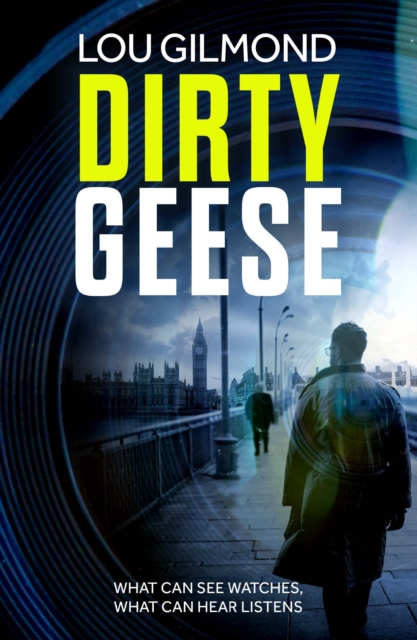 Dirty Geese : The gripping AI Political Thriller of 2023 (A Kanha and Colbey Thriller Book 1), Paperback / softback Book