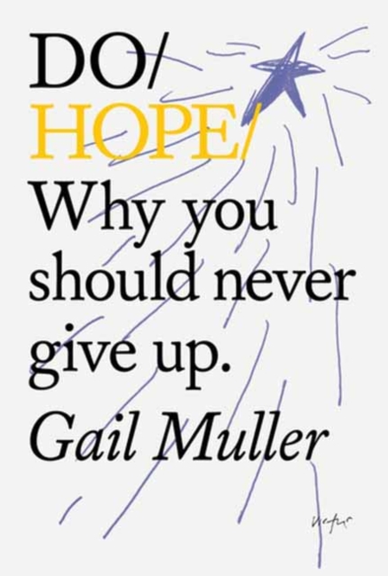 Do Hope : Why You Should Never Give Up, Paperback / softback Book
